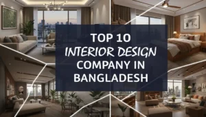 Top 10 Interior Design Company in Bangladesh